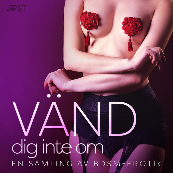 Vänd dig inte om: En samling av BDSM-erotik – Ljudbok – Laddas ner-Digitala böcker-Axiell-peaceofhome.se