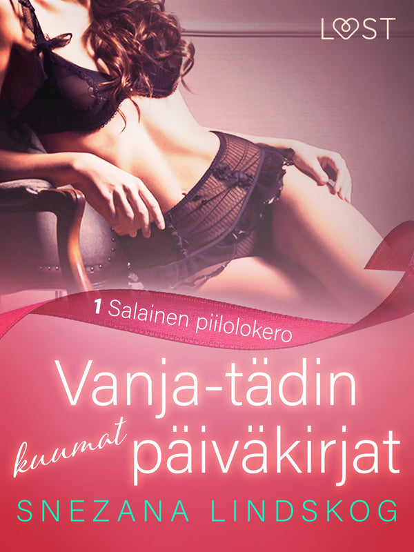 Vanja-tädin kuumat päiväkirjat 1: Salainen piilolokero – eroottinen novelli – E-bok – Laddas ner-Digitala böcker-Axiell-peaceofhome.se