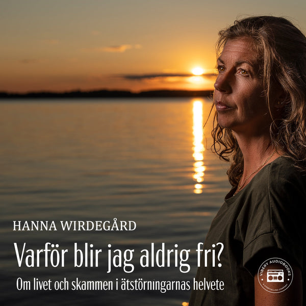 Varför blir jag aldrig fri? - Om livet och skammen i ätstörningarnas helvete – Ljudbok – Laddas ner-Digitala böcker-Axiell-peaceofhome.se