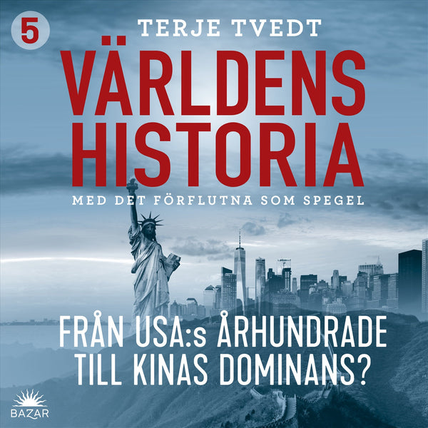 Världens historia: Del 5 – Från USA:s århundrade till Kinas dominans? – Ljudbok – Laddas ner