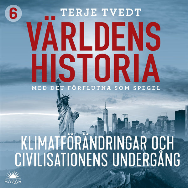 Världens historia: Del 6 – Klimatförändringar och civilisationers undergång – Ljudbok – Laddas ner