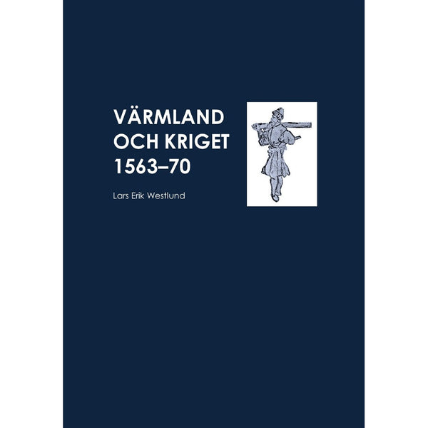 Värmland och kriget 1563-70 – E-bok – Laddas ner-Digitala böcker-Axiell-peaceofhome.se