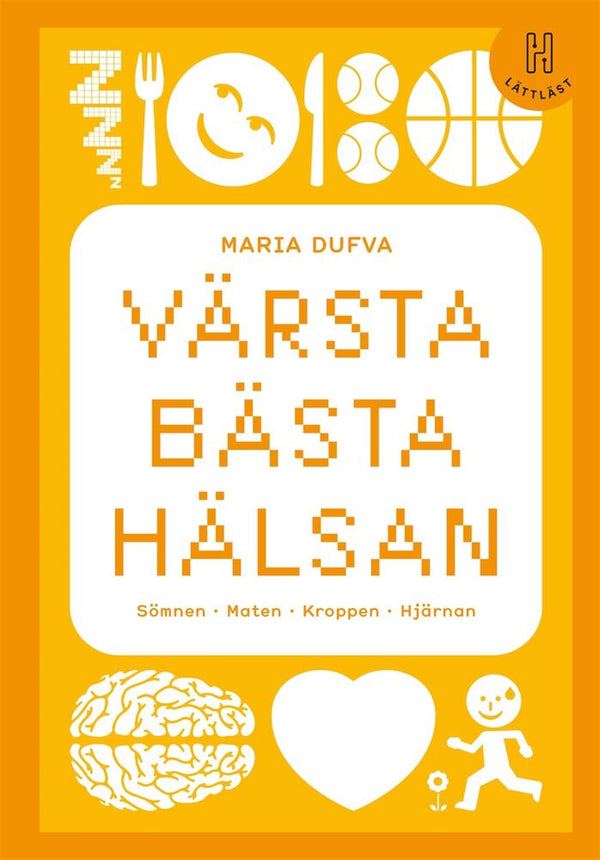 Värsta bästa hälsan (lättläst): Sömnen - Maten - Kroppen - Hjärnan – E-bok – Laddas ner-Digitala böcker-Axiell-peaceofhome.se