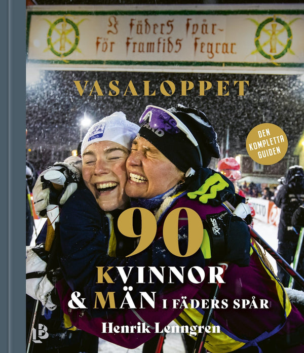 Vasaloppet - 90 Kvinnor och Män i fäders spår – E-bok – Laddas ner-Digitala böcker-Axiell-peaceofhome.se