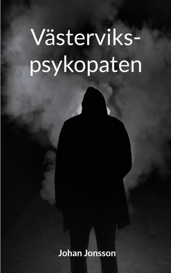 Västervikspsykopaten – E-bok – Laddas ner-Digitala böcker-Axiell-peaceofhome.se