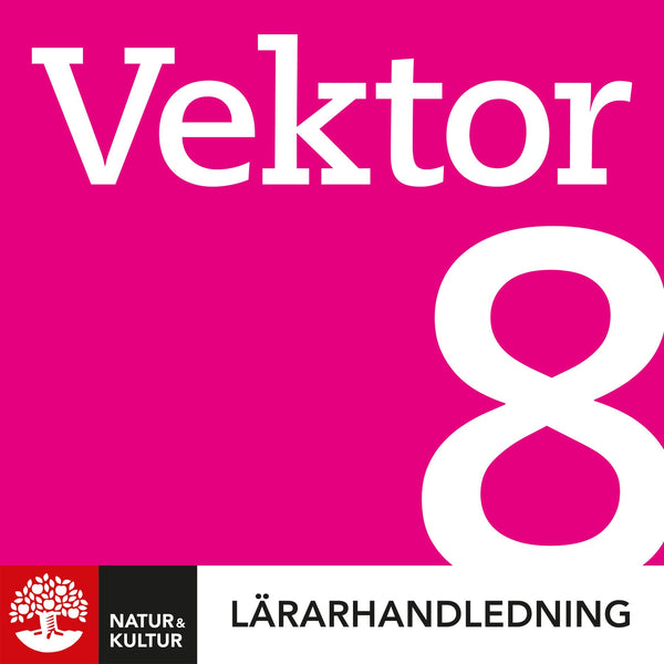 Vektor åk 8 Lärarhandledning Webb-Digitala böcker-Natur & Kultur Digital-peaceofhome.se