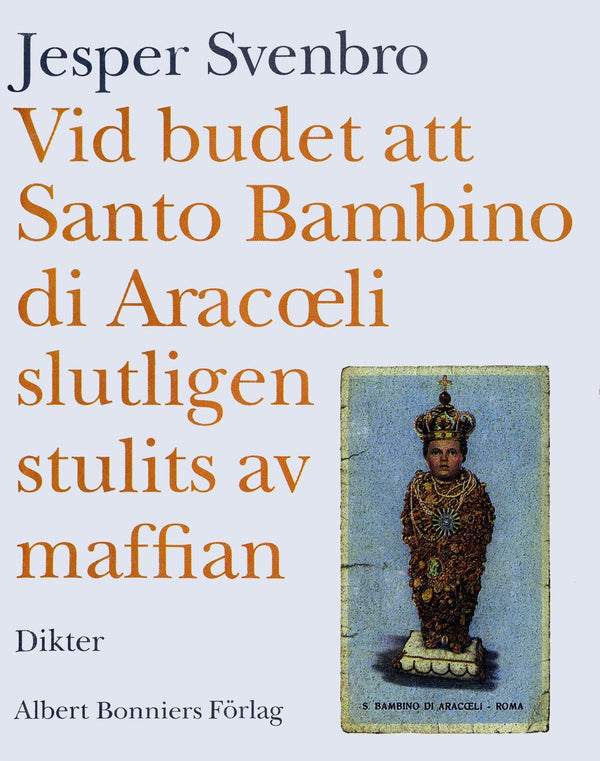 Vid budet att Santo Bambino di Aracoeli slutligen stulits av maffian : dikter – E-bok – Laddas ner-Digitala böcker-Axiell-peaceofhome.se