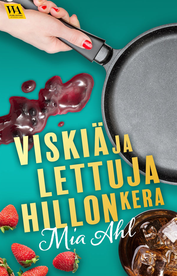 Viskiä ja lettuja hillon kera – E-bok – Laddas ner-Digitala böcker-Axiell-peaceofhome.se