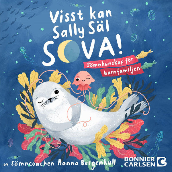 Visst kan Sally Säl sova : sömnkunskap för hela familjen – Ljudbok – Laddas ner-Digitala böcker-Axiell-peaceofhome.se