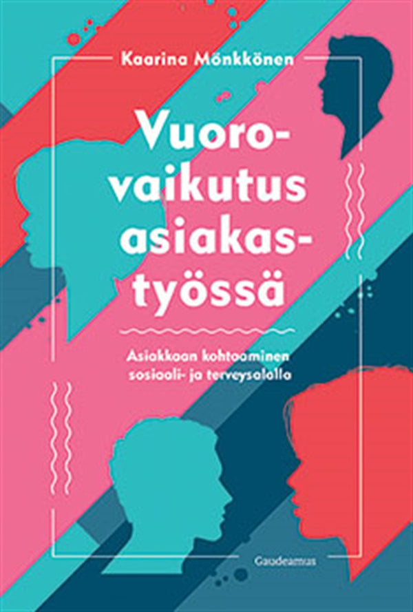 Vuorovaikutus asiakastyössä – E-bok – Laddas ner-Digitala böcker-Axiell-peaceofhome.se