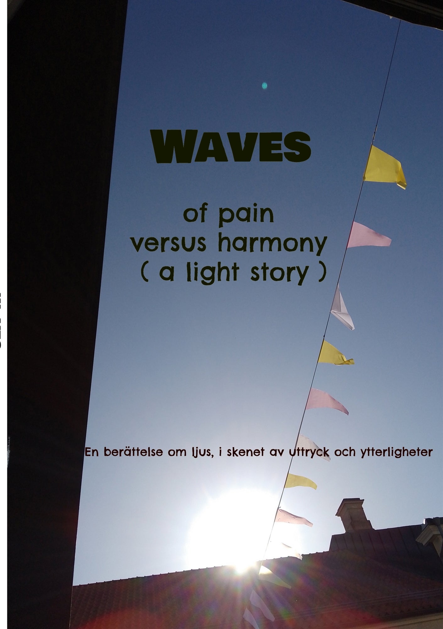 Waves of pain versus harmony ( a light story): En berättelse om ljus, i skenet av uttryck och ytterligheter – E-bok – Laddas ner-Digitala böcker-Axiell-peaceofhome.se