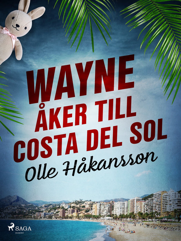 Wayne åker till Costa del Sol – E-bok – Laddas ner-Digitala böcker-Axiell-peaceofhome.se