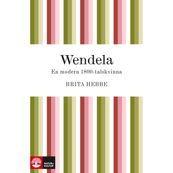 Wendela : en modern 1800-talskvinna - Digital - Laddas ner-Digitala böcker-Natur & Kultur Digital-peaceofhome.se