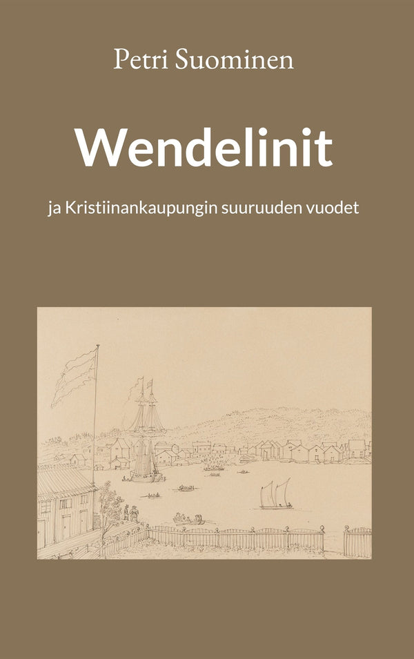 Wendelinit: ja Kristiinankaupungin suuruuden vuodet – E-bok – Laddas ner-Digitala böcker-Axiell-peaceofhome.se