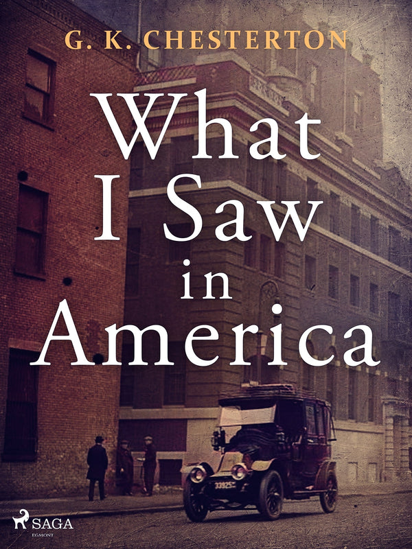 What I Saw in America – E-bok – Laddas ner-Digitala böcker-Axiell-peaceofhome.se