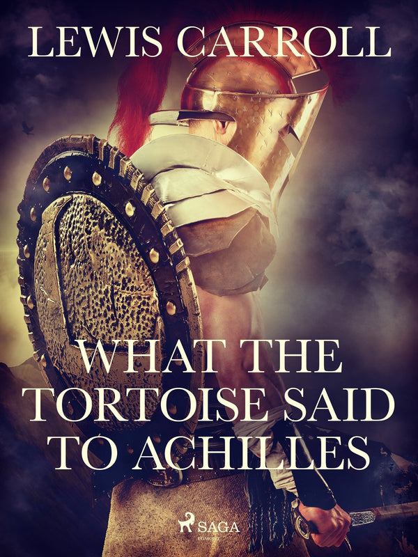 What the Tortoise Said to Achilles – E-bok – Laddas ner-Digitala böcker-Axiell-peaceofhome.se