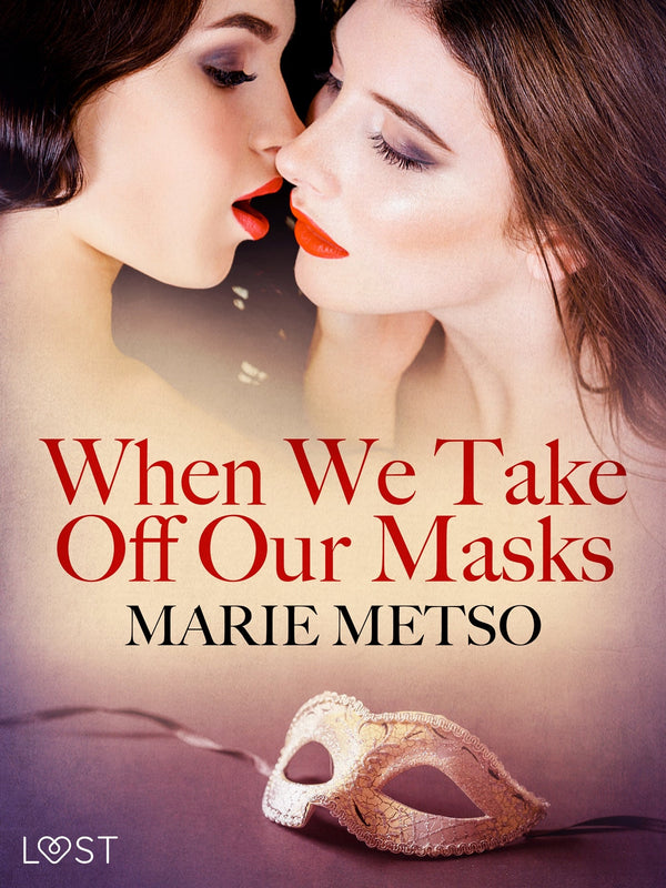 When We Take Off Our Masks – Erotic Short Story – E-bok – Laddas ner-Digitala böcker-Axiell-peaceofhome.se