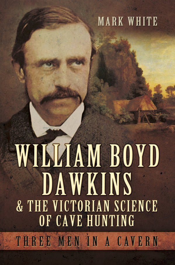 William Boyd Dawkins and the Victorian Science of Cave Hunting – E-bok – Laddas ner-Digitala böcker-Axiell-peaceofhome.se