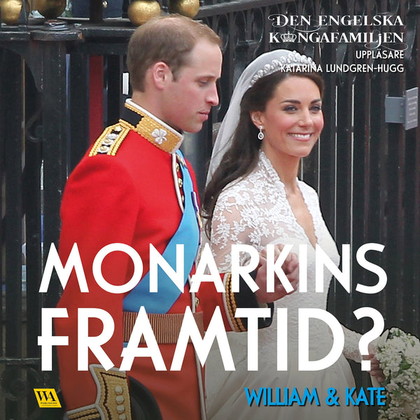 William & Kate – Monarkins framtid? – Ljudbok – Laddas ner-Digitala böcker-Axiell-peaceofhome.se