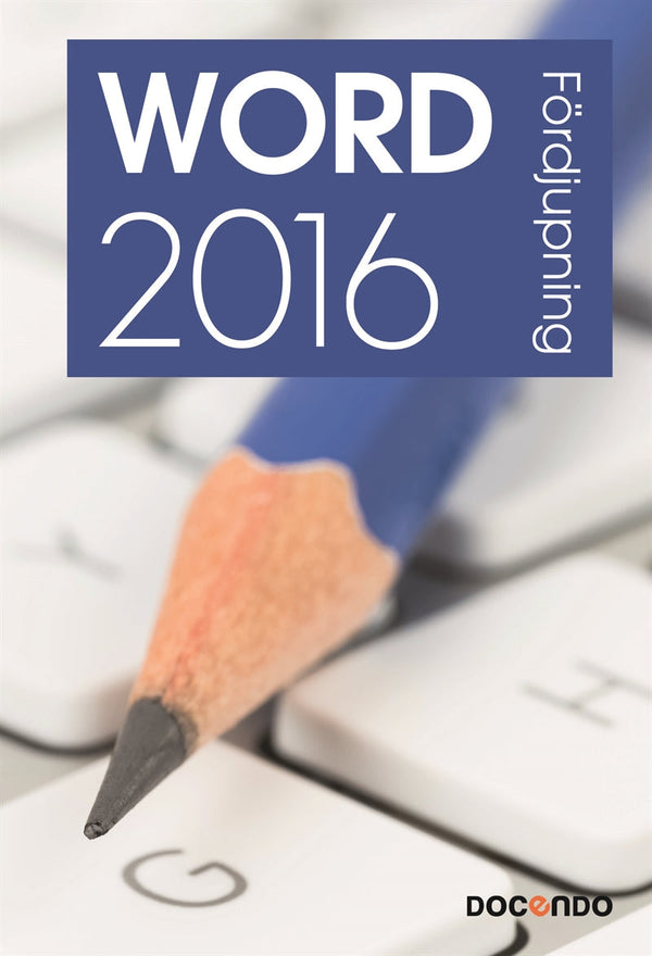 Word 2016 Fördjupning – E-bok – Laddas ner-Digitala böcker-Axiell-peaceofhome.se