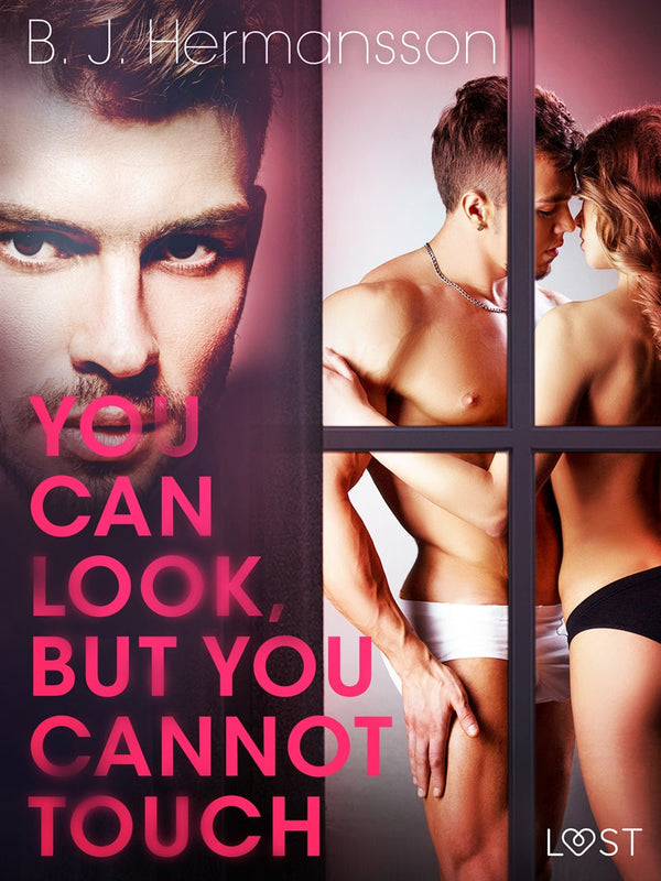 You Can Look, But You Cannot Touch - Erotic Short Story – E-bok – Laddas ner-Digitala böcker-Axiell-peaceofhome.se