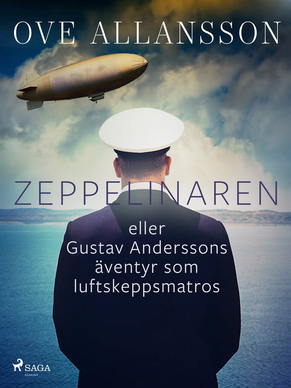 Zeppelinaren eller Gustav Anderssons äventyr som luftskeppsmatros – E-bok – Laddas ner-Digitala böcker-Axiell-peaceofhome.se