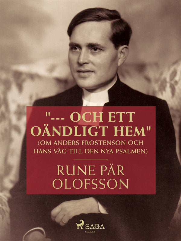 '- och ett oändligt hem' (om Anders Frostenson och hans väg till den nya psalmen) – E-bok – Laddas ner-Digitala böcker-Axiell-peaceofhome.se