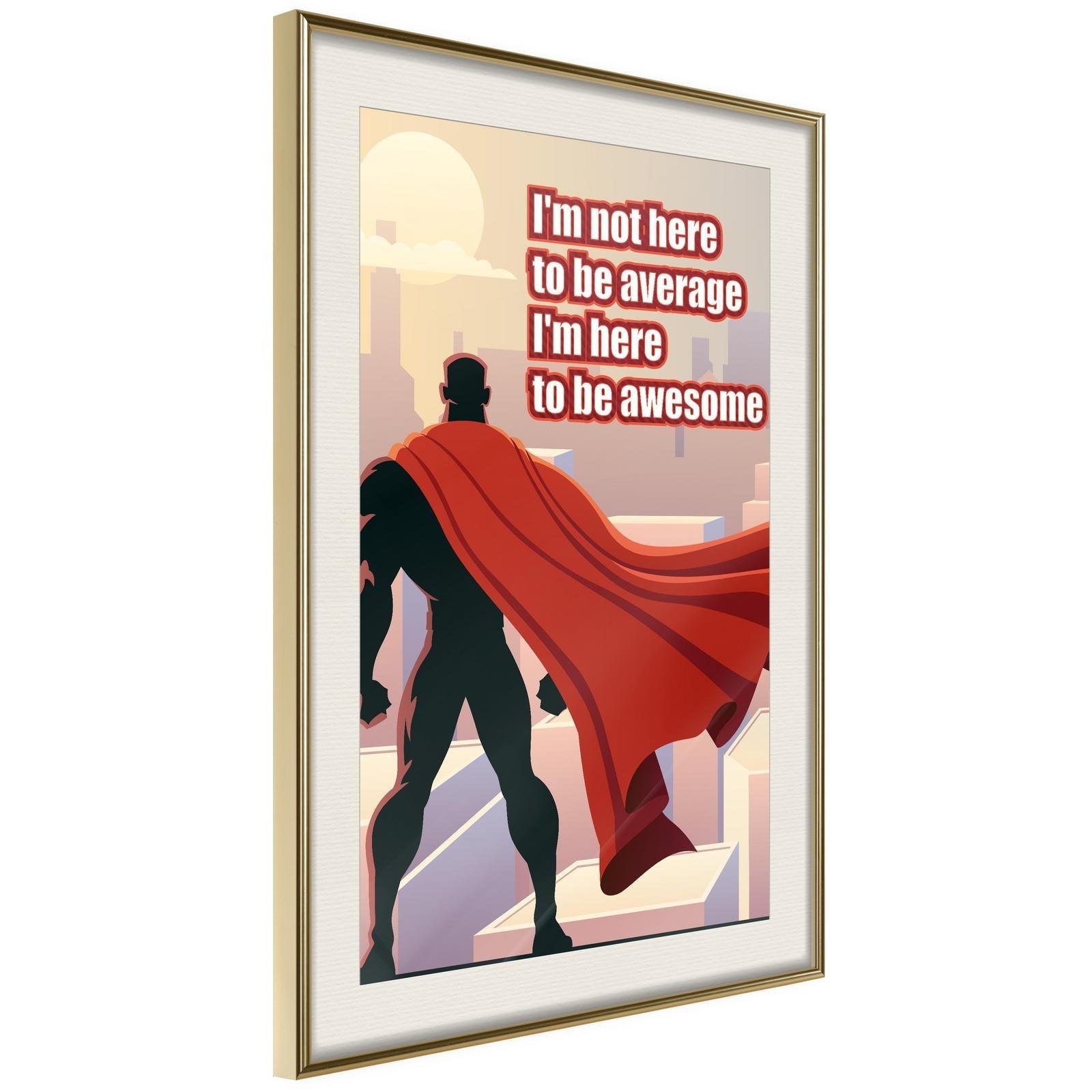 Inramad Poster / Tavla - Be Your Own Superhero-Poster Inramad-Artgeist-20x30-Guldram med passepartout-peaceofhome.se