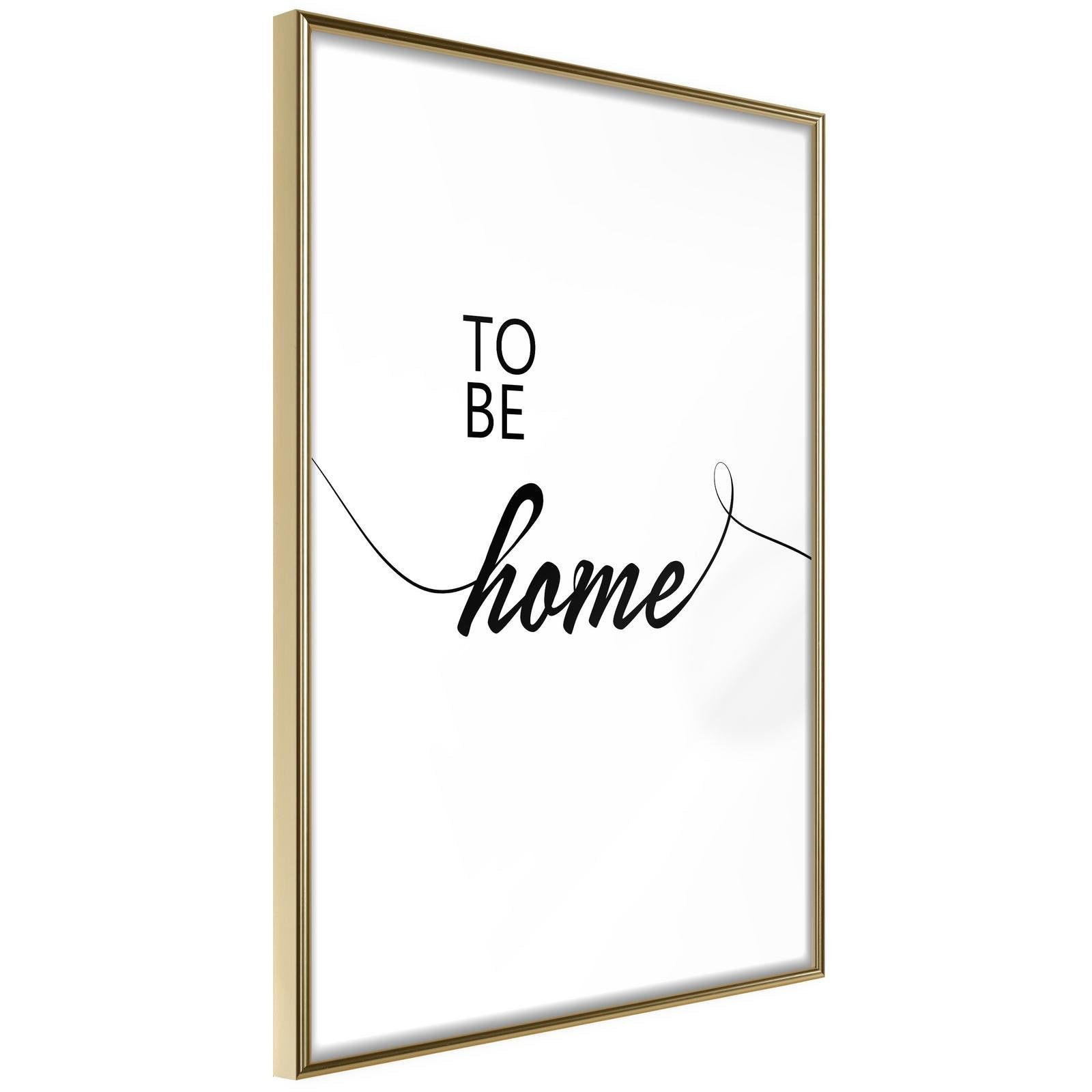 Inramad Poster / Tavla - To Be Home-Poster Inramad-Artgeist-20x30-Guldram-peaceofhome.se