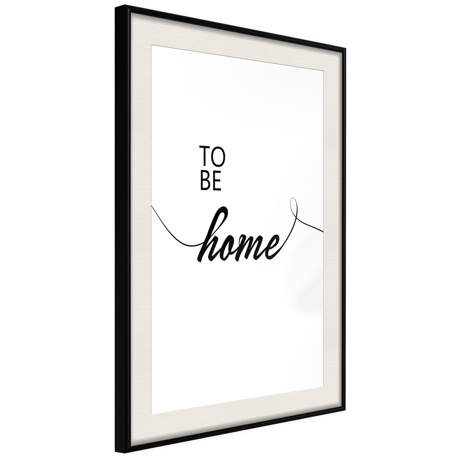 Inramad Poster / Tavla - To Be Home-Poster Inramad-Artgeist-20x30-Svart ram med passepartout-peaceofhome.se